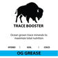 OG Grease * Trace Booster